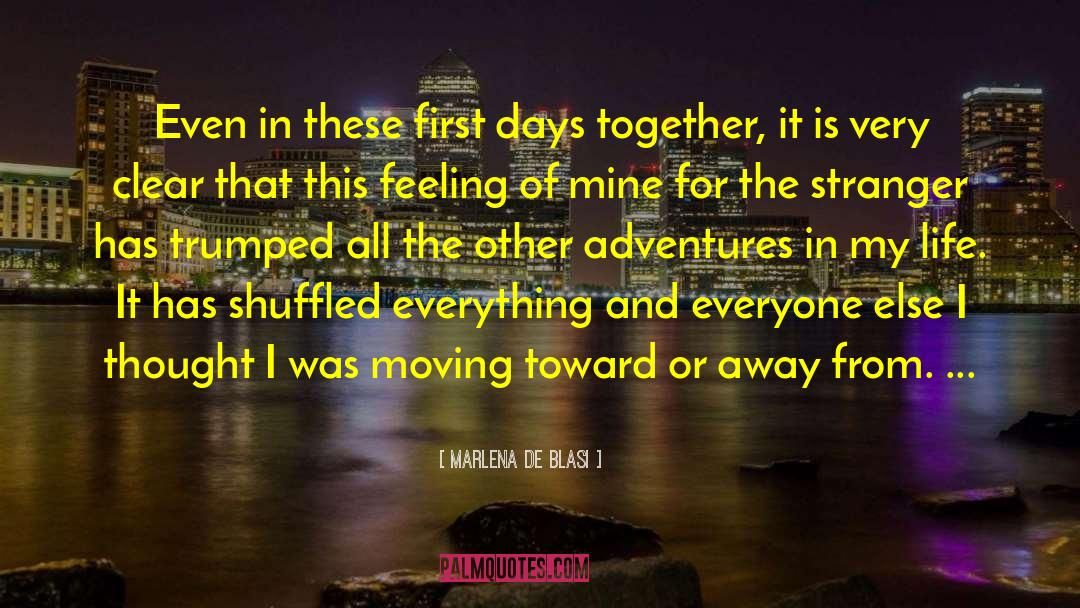 Marlena De Blasi Quotes: Even in these first days