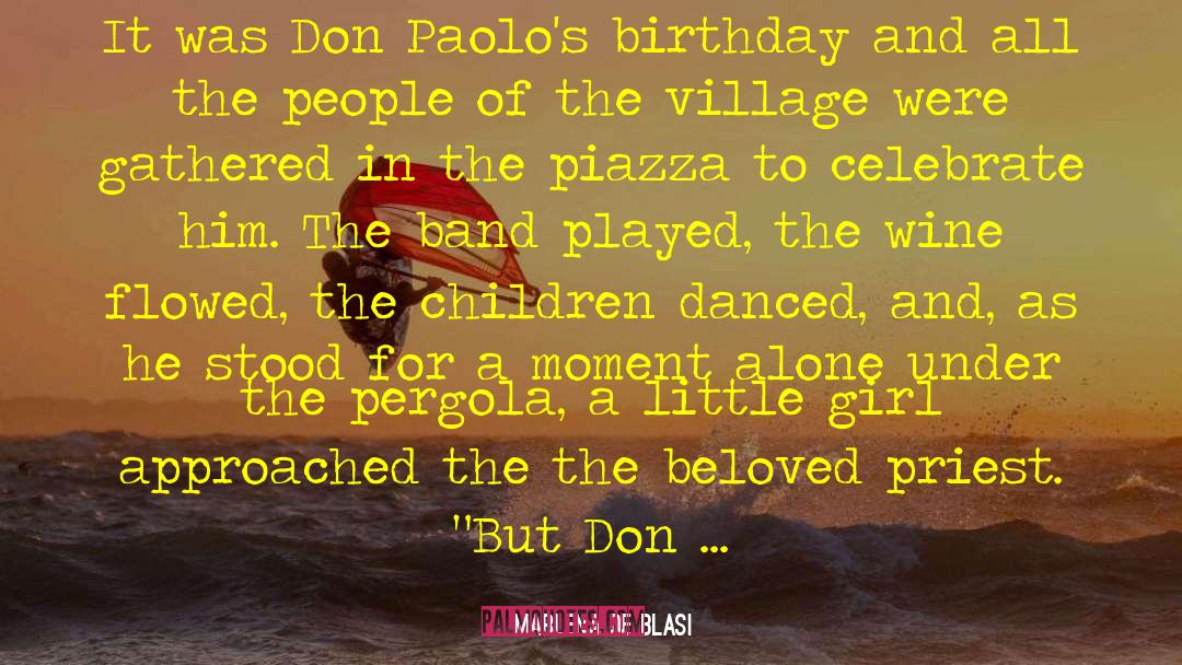 Marlena De Blasi Quotes: It was Don Paolo's birthday