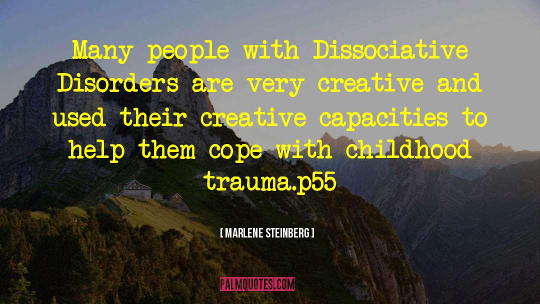 Marlene Steinberg Quotes: Many people with Dissociative Disorders