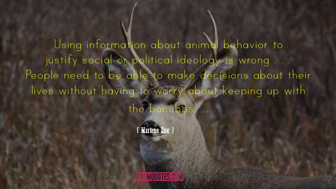 Marlene Zuk Quotes: Using information about animal behavior