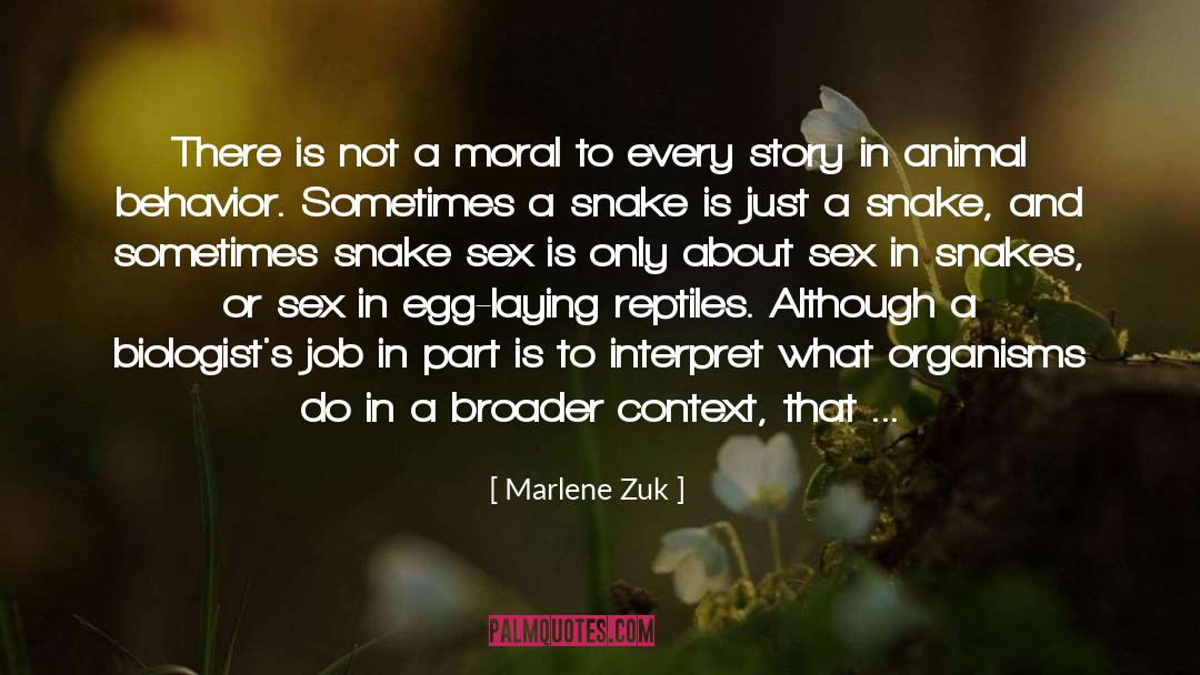 Marlene Zuk Quotes: There is not a moral