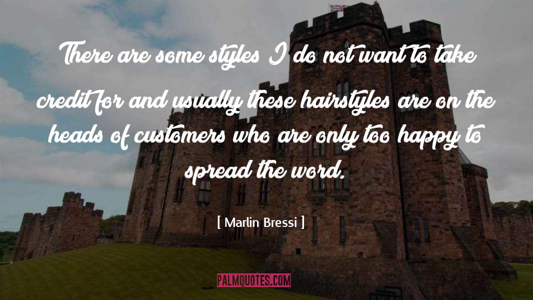 Marlin Bressi Quotes: There are some styles I