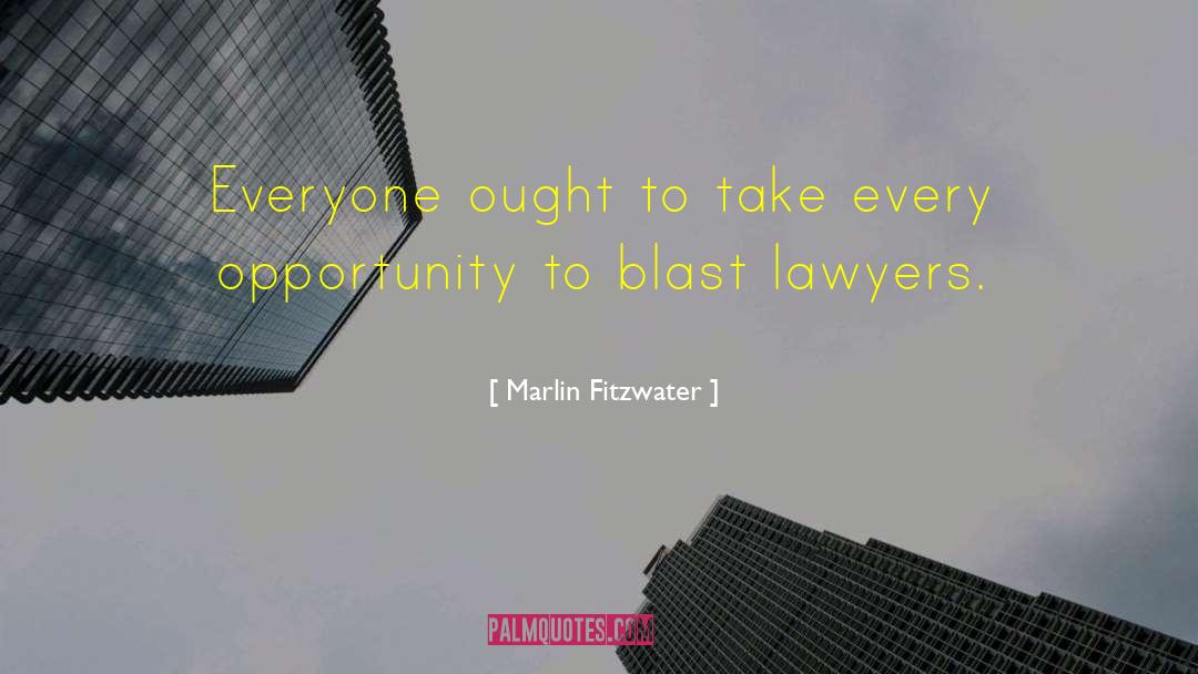 Marlin Fitzwater Quotes: Everyone ought to take every