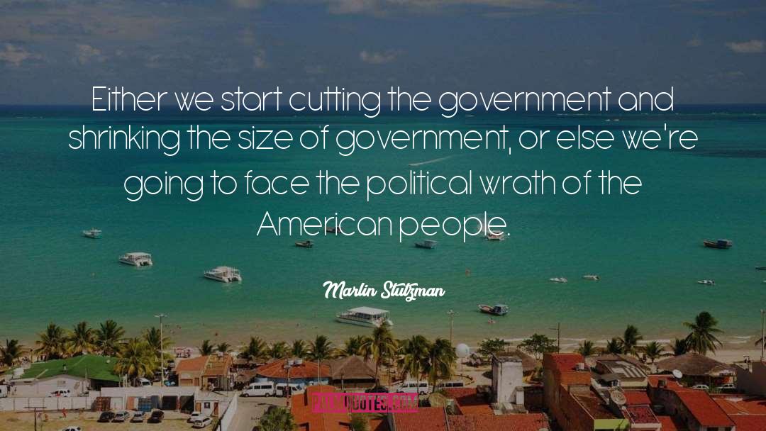 Marlin Stutzman Quotes: Either we start cutting the