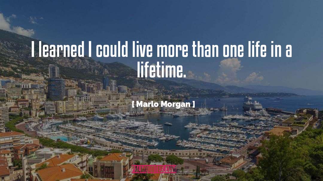 Marlo Morgan Quotes: I learned I could live