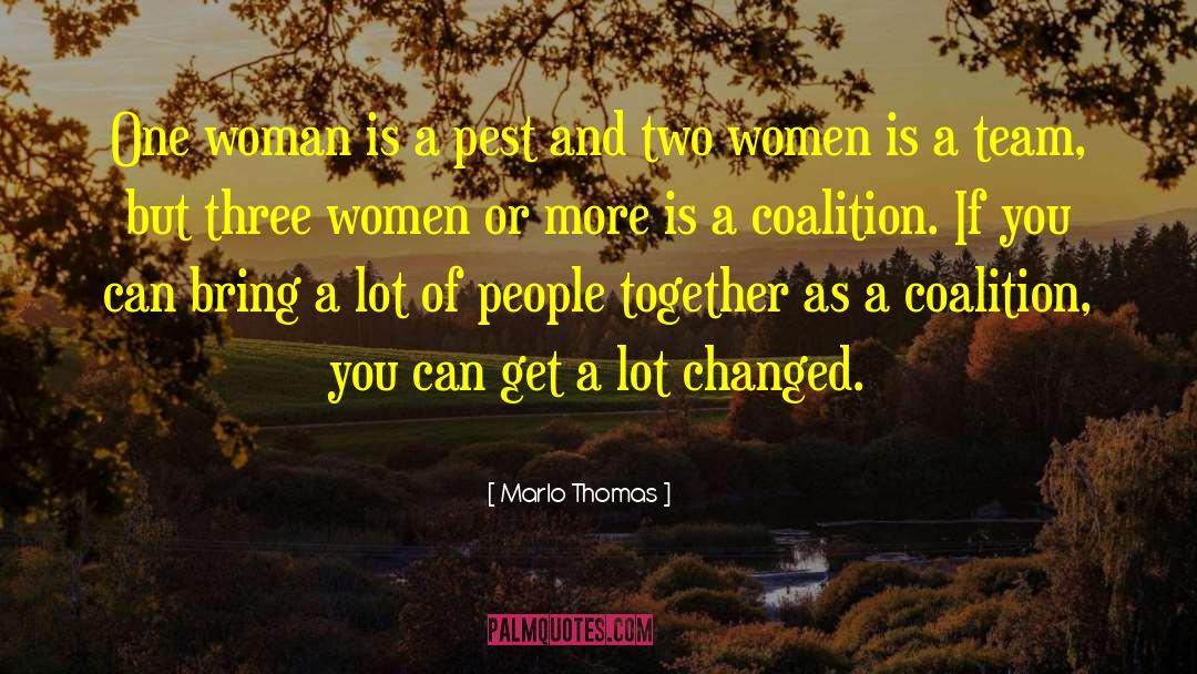 Marlo Thomas Quotes: One woman is a pest