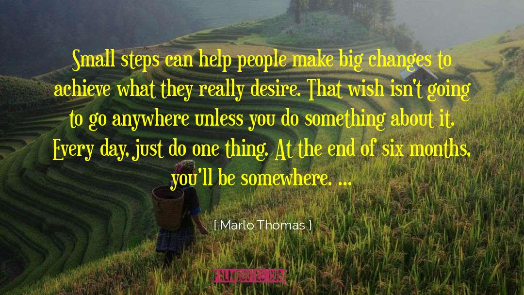 Marlo Thomas Quotes: Small steps can help people