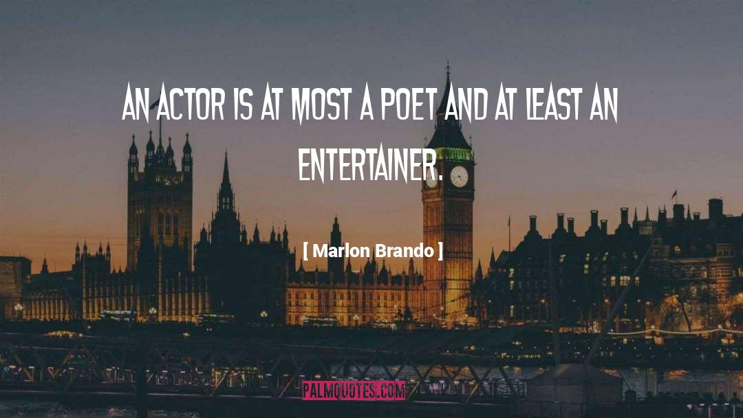 Marlon Brando Quotes: An actor is at most