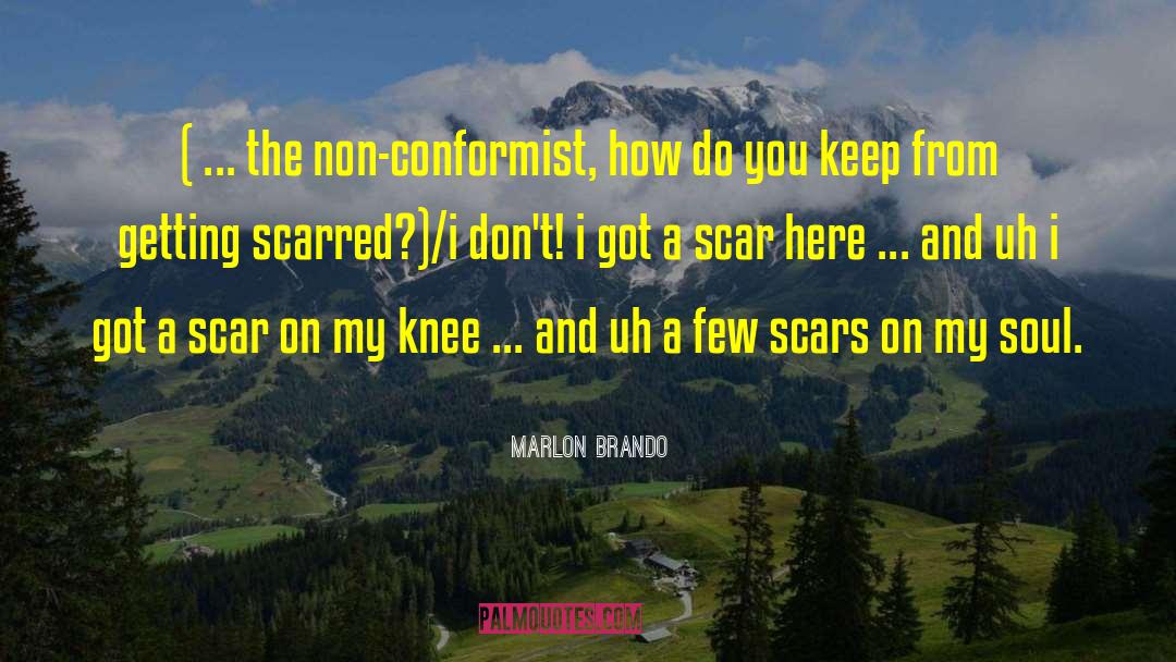 Marlon Brando Quotes: ( ... the non-conformist, how