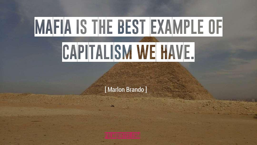 Marlon Brando Quotes: Mafia is the best example