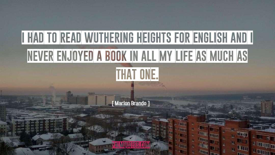 Marlon Brando Quotes: I had to read Wuthering