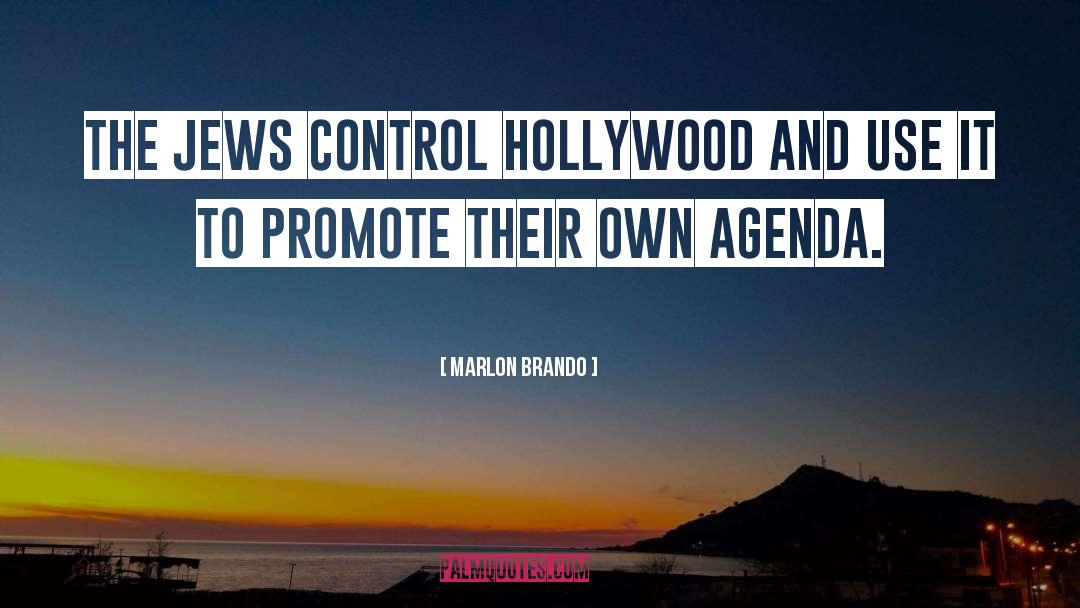 Marlon Brando Quotes: The Jews control Hollywood and