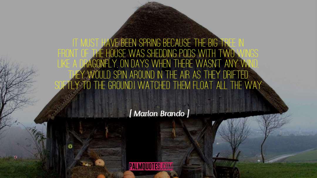 Marlon Brando Quotes: It must have been spring