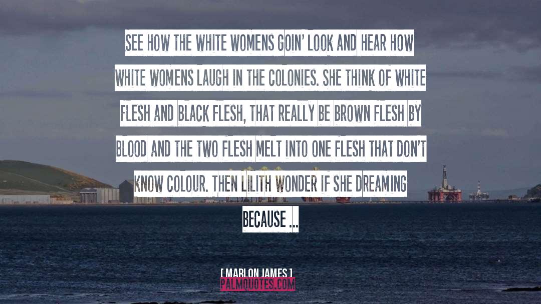 Marlon James Quotes: See how the white womens