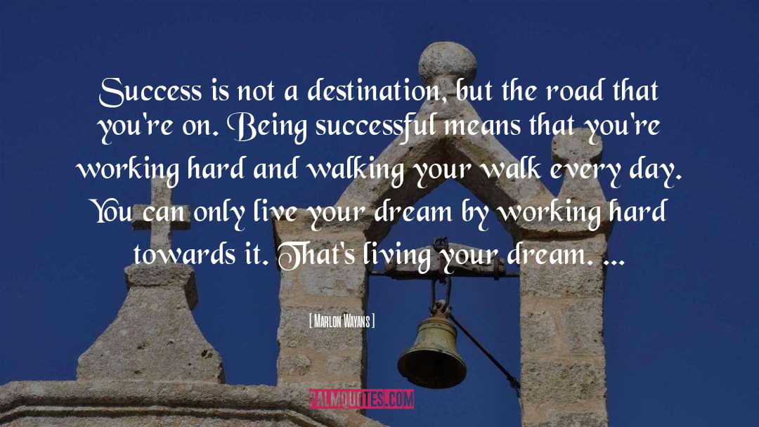 Marlon Wayans Quotes: Success is not a destination,