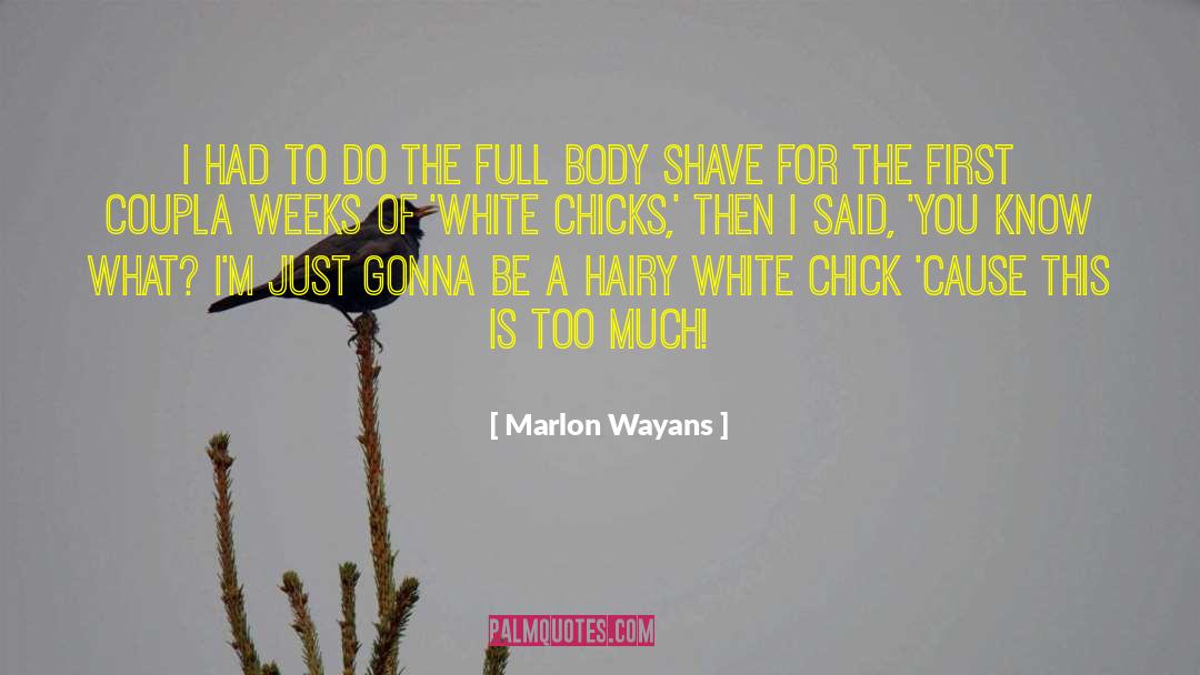 Marlon Wayans Quotes: I had to do the
