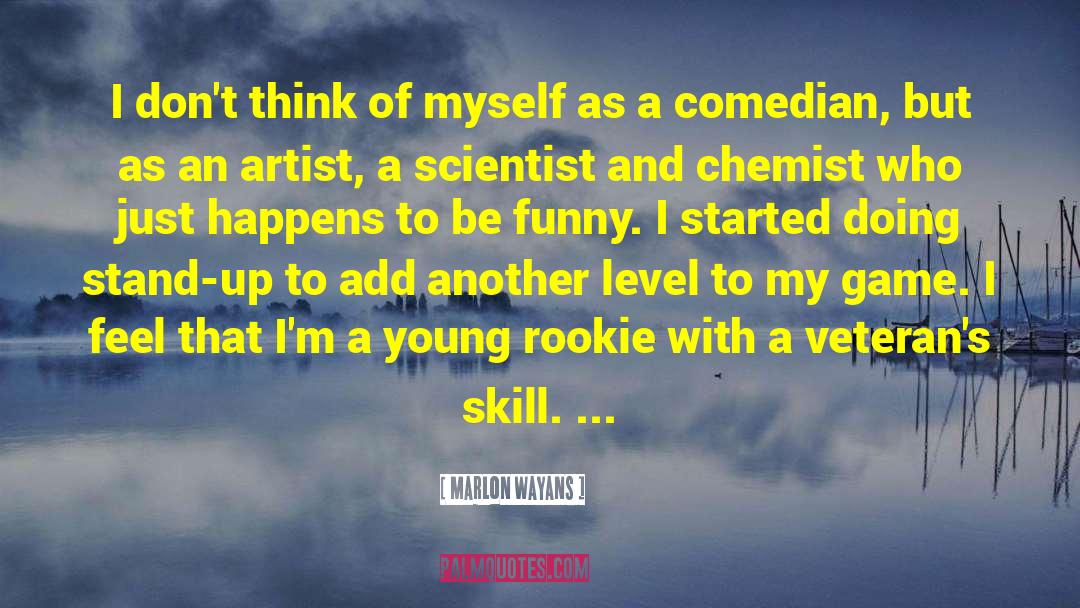 Marlon Wayans Quotes: I don't think of myself