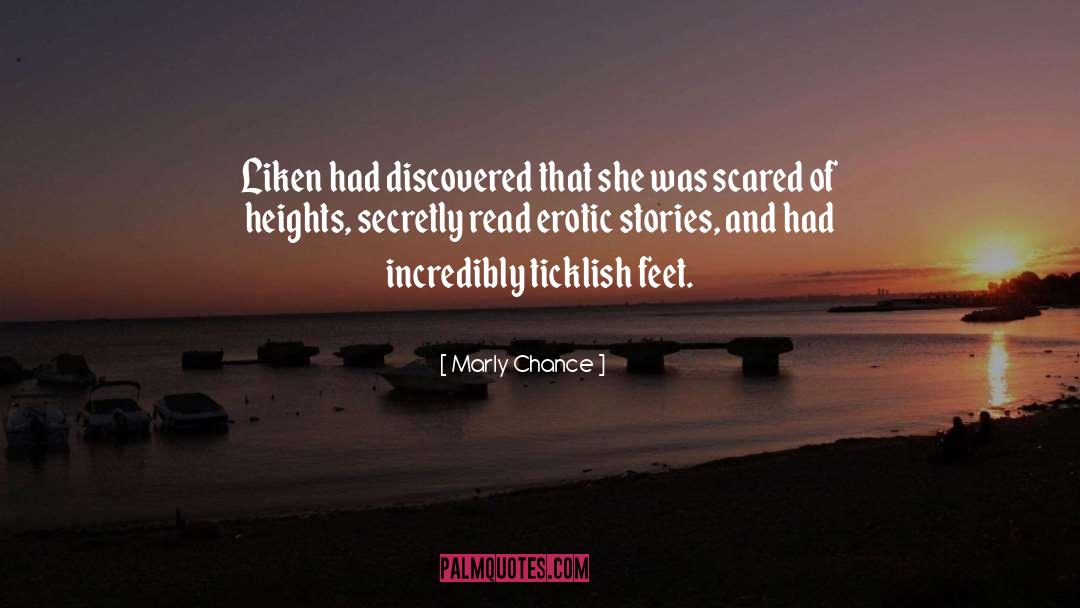 Marly Chance Quotes: Liken had discovered that she