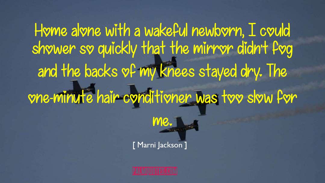 Marni Jackson Quotes: Home alone with a wakeful