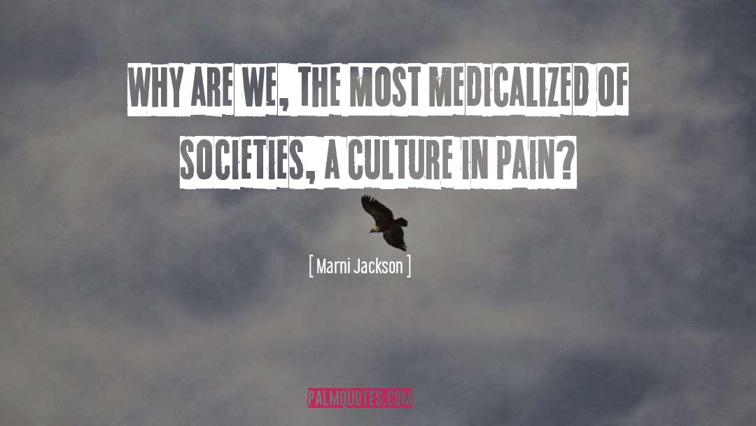 Marni Jackson Quotes: Why are we, the most