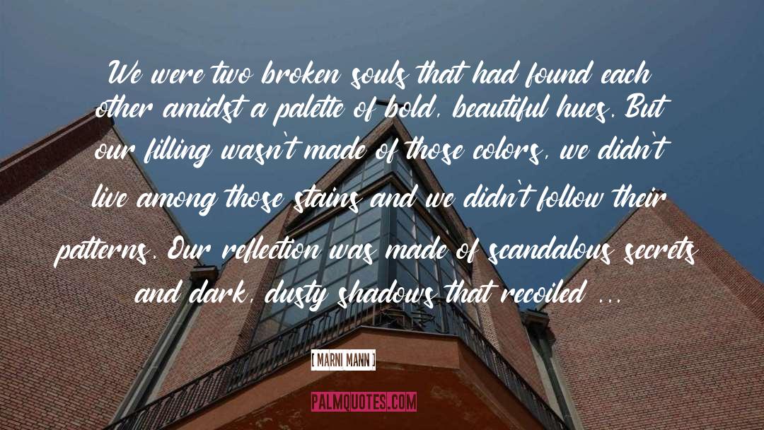 Marni Mann Quotes: We were two broken souls