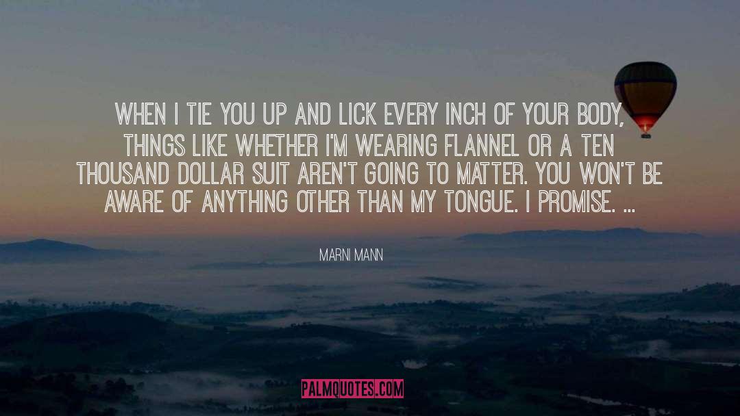 Marni Mann Quotes: When I tie you up