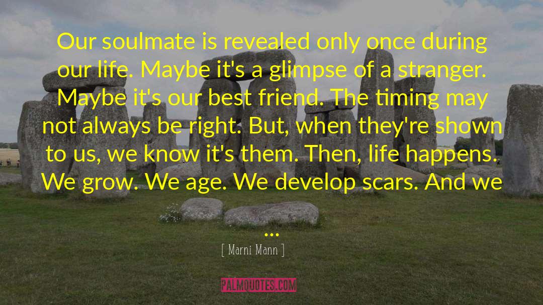 Marni Mann Quotes: Our soulmate is revealed only