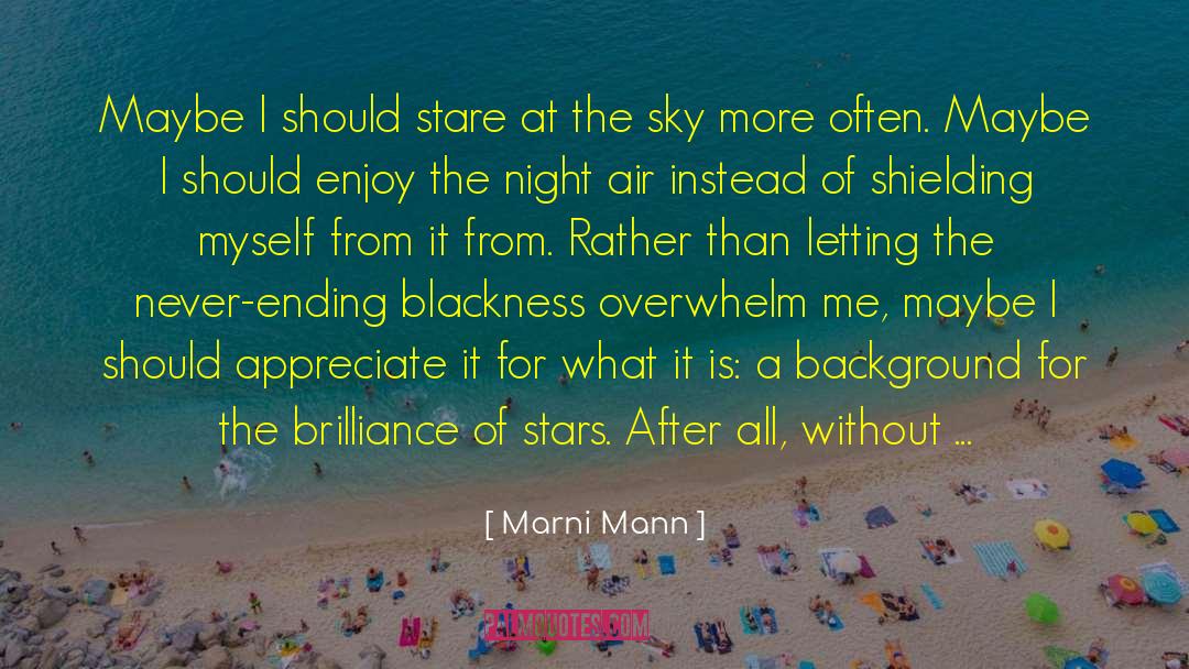 Marni Mann Quotes: Maybe I should stare at