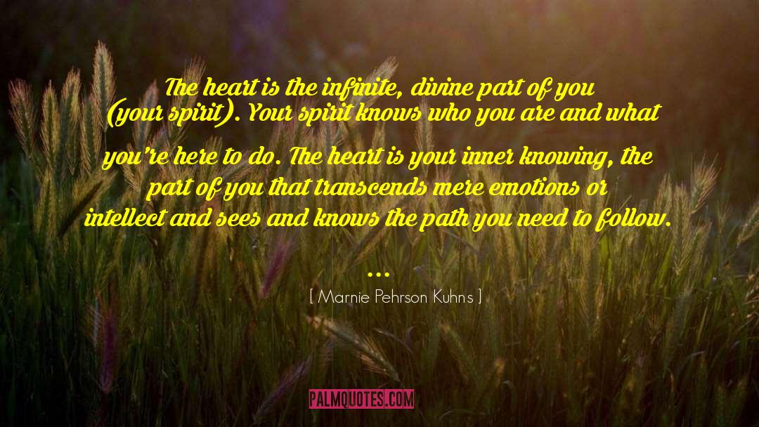 Marnie Pehrson Kuhns Quotes: The heart is the infinite,