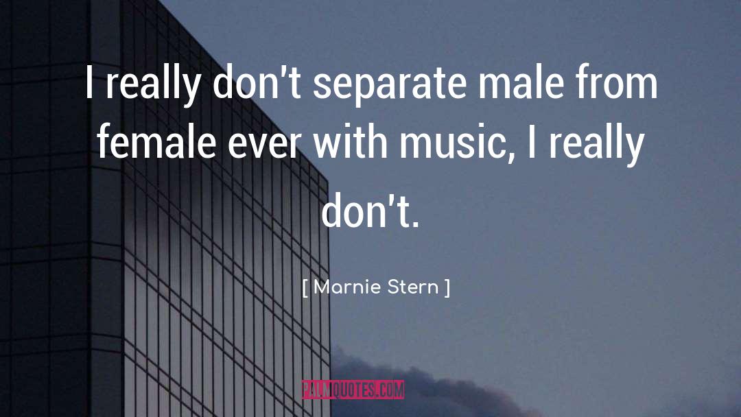 Marnie Stern Quotes: I really don't separate male