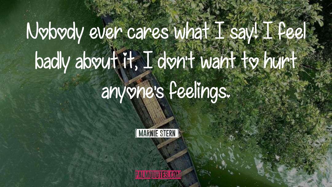 Marnie Stern Quotes: Nobody ever cares what I