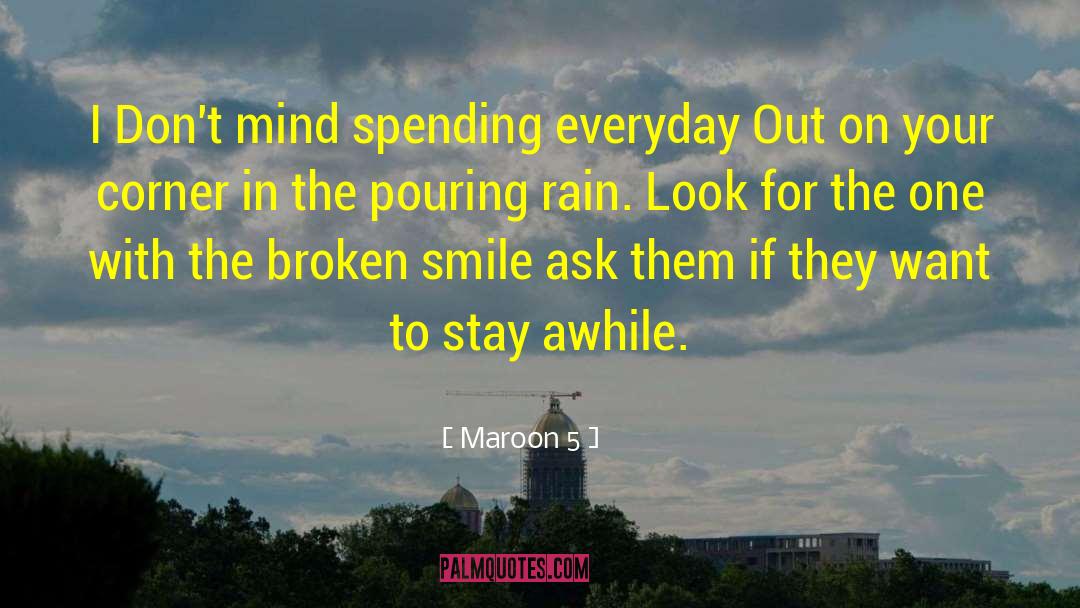 Maroon 5 Quotes: I Don't mind spending everyday