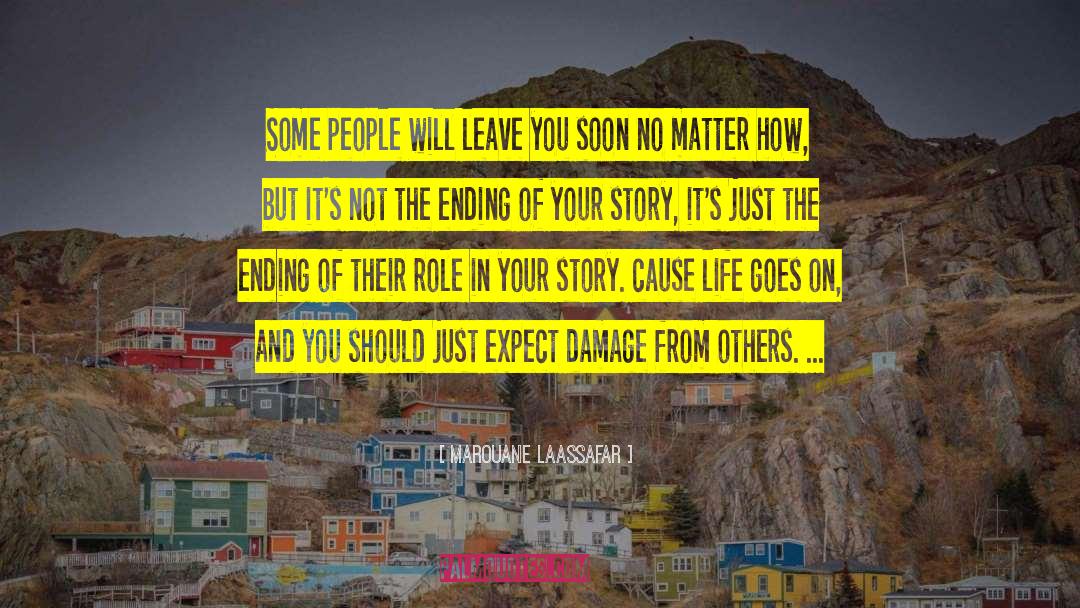 Marouane LAASSAFAR Quotes: Some people will leave you