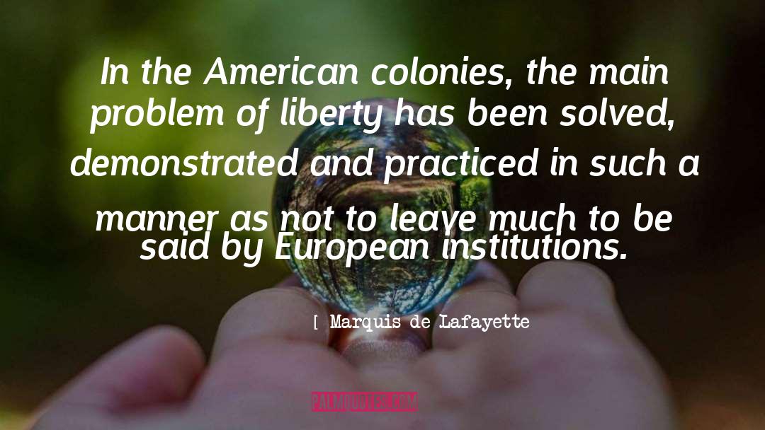 Marquis De Lafayette Quotes: In the American colonies, the