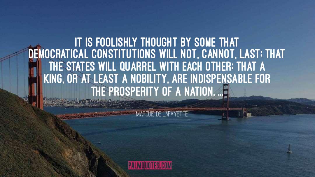 Marquis De Lafayette Quotes: It is foolishly thought by