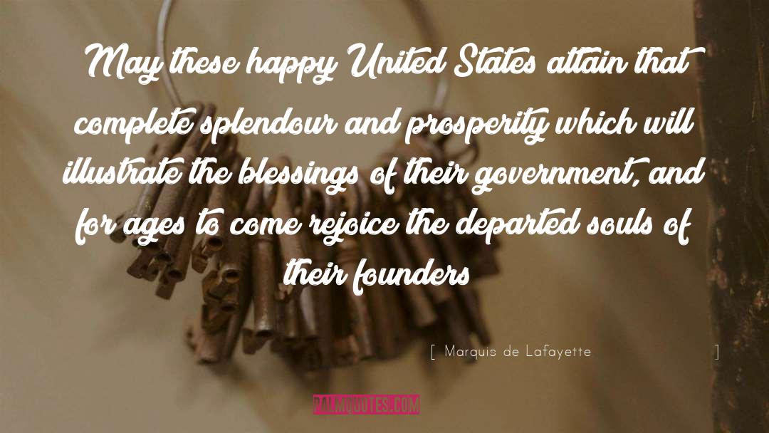 Marquis De Lafayette Quotes: May these happy United States