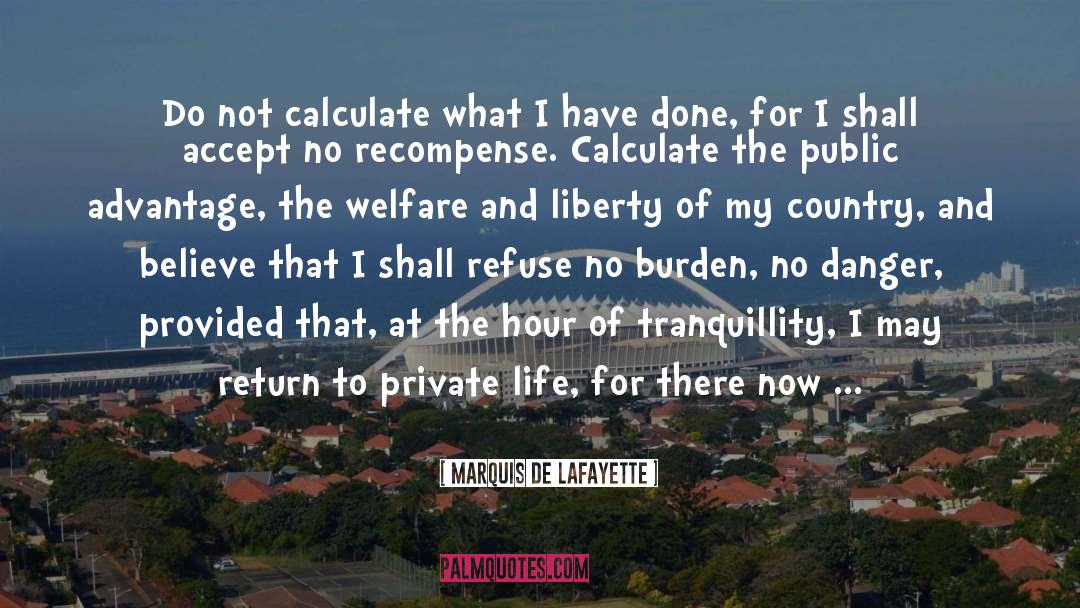 Marquis De Lafayette Quotes: Do not calculate what I