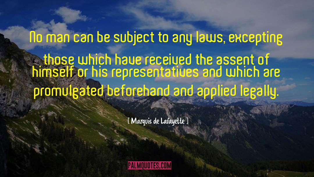 Marquis De Lafayette Quotes: No man can be subject