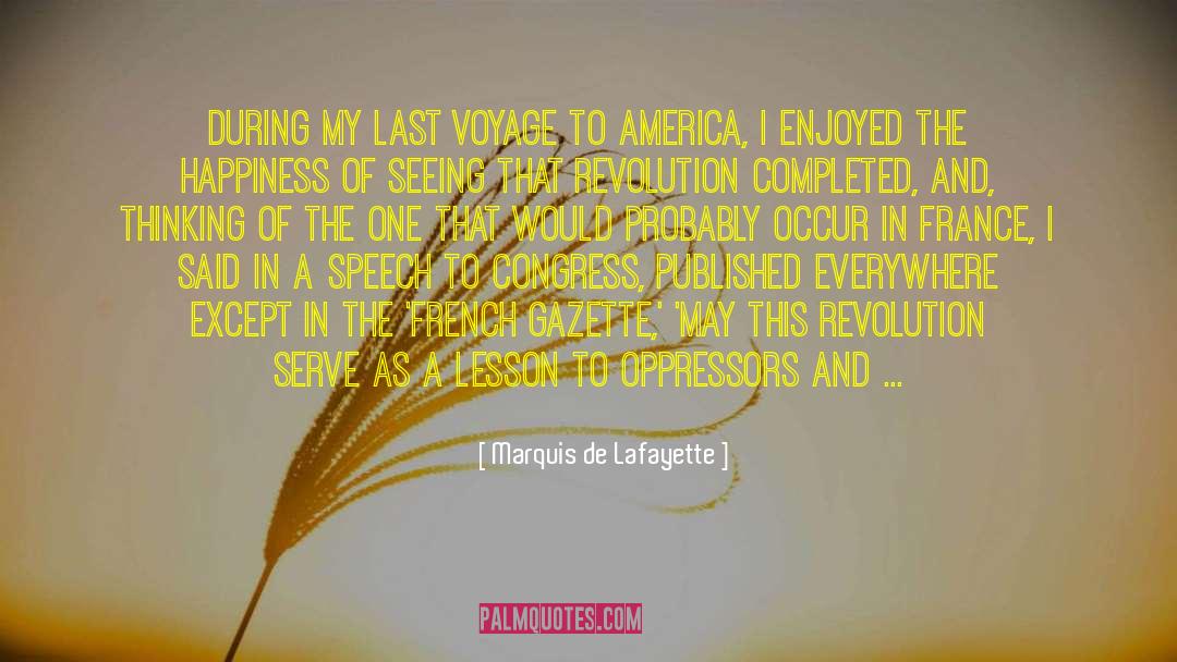 Marquis De Lafayette Quotes: During my last voyage to