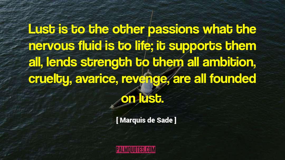 Marquis De Sade Quotes: Lust is to the other
