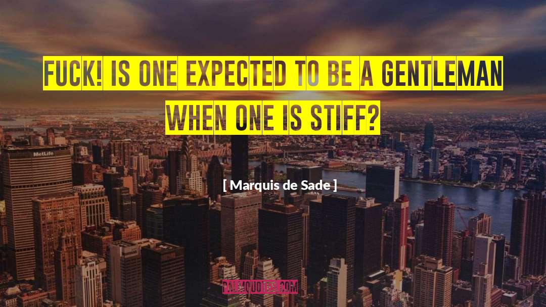 Marquis De Sade Quotes: Fuck! Is one expected to