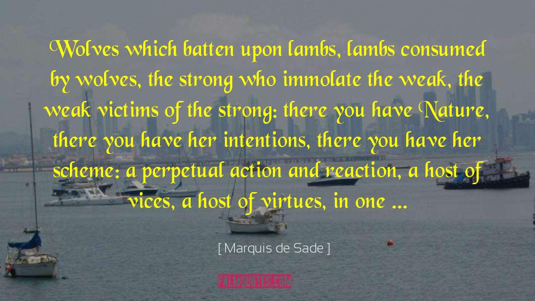 Marquis De Sade Quotes: Wolves which batten upon lambs,