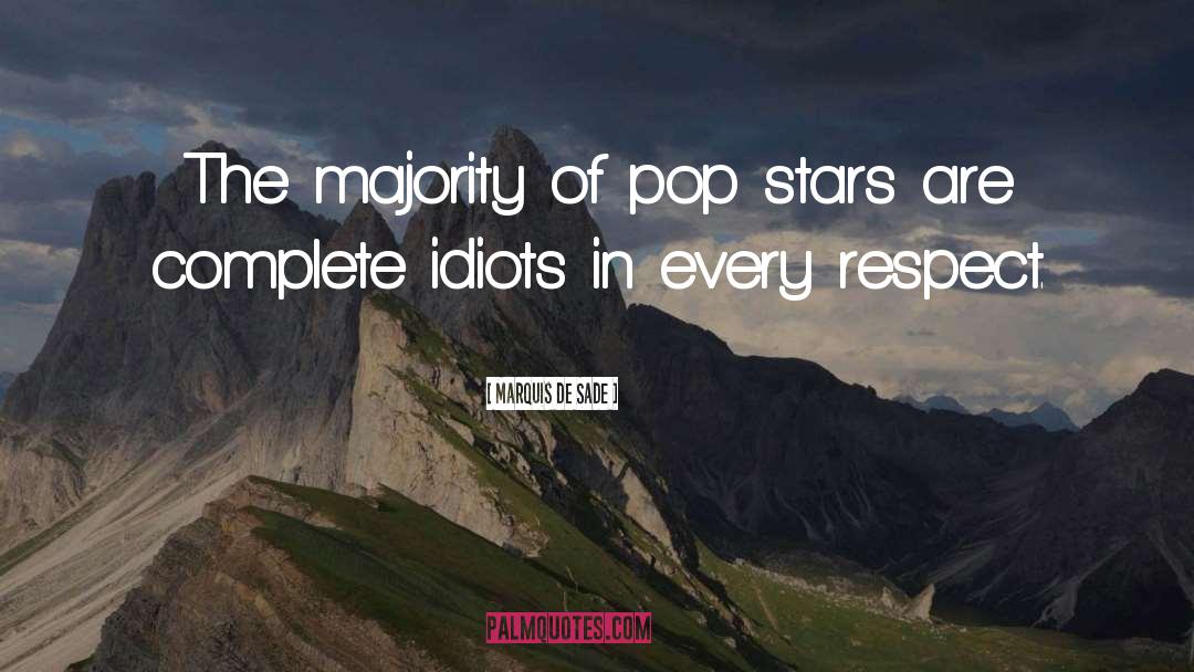 Marquis De Sade Quotes: The majority of pop stars