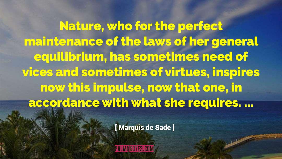 Marquis De Sade Quotes: Nature, who for the perfect