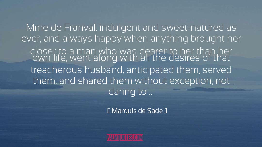 Marquis De Sade Quotes: Mme de Franval, indulgent and