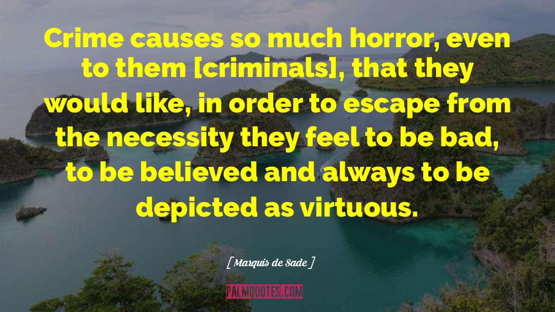 Marquis De Sade Quotes: Crime causes so much horror,