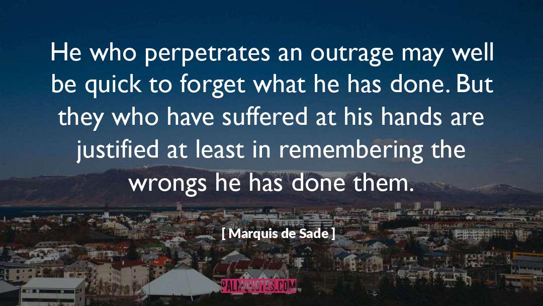 Marquis De Sade Quotes: He who perpetrates an outrage