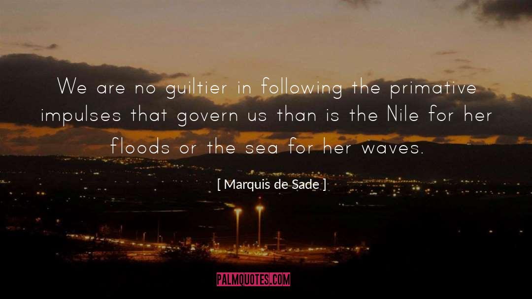 Marquis De Sade Quotes: We are no guiltier in