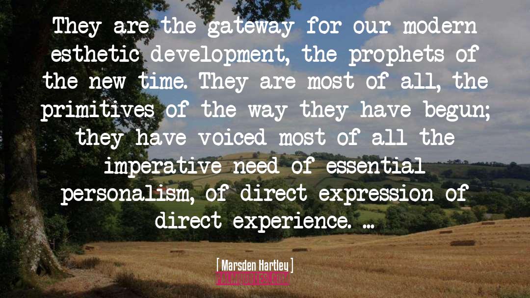 Marsden Hartley Quotes: They are the gateway for