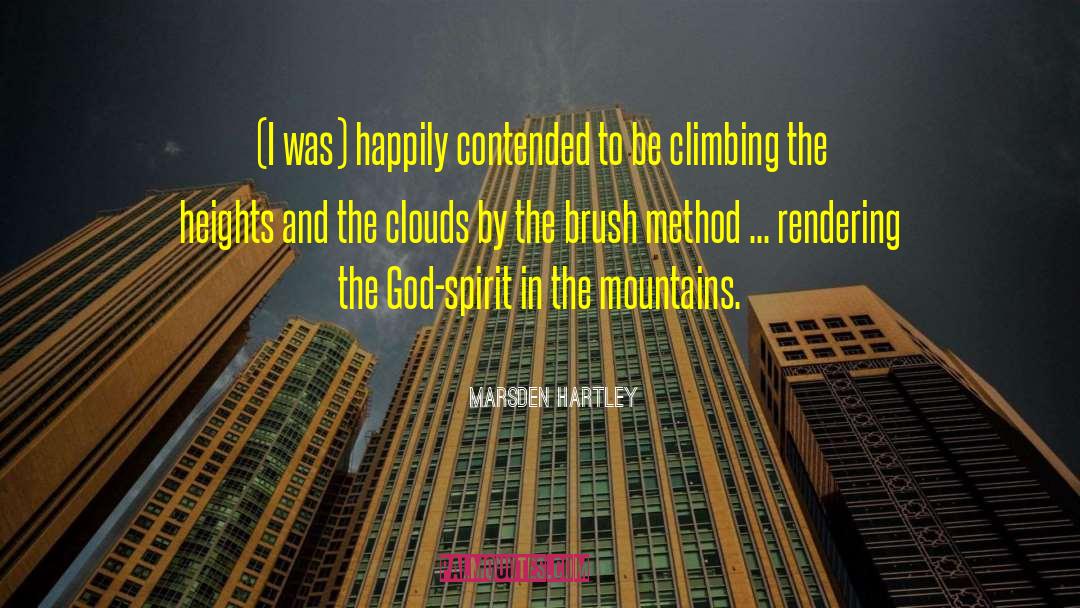 Marsden Hartley Quotes: (I was) happily contended to